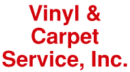 Vinyl & Carpet Service, Inc.