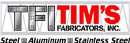 Tim's Fabricators, Inc.