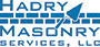 Hadry Masonry Services, LLC