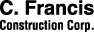 C. Francis Construction Corp.