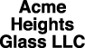 Acme Heights Glass LLC