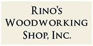 Rino's Woodworking Shop, Inc.