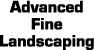 Advanced Fine Landscaping