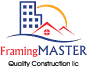 FramingMASTER Quality Construction LLC