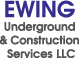 Ewing Underground & Construction Svcs. LLC