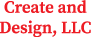 Create and Design, LLC