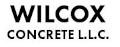 Wilcox Concrete L.L.C.