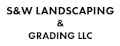 S&W Landscaping & Grading LLC