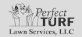 Perfect Turf Lawn Services LLC