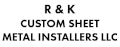 Logo of R & K Custom Sheet Metal Installers LLC