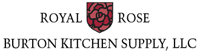 Royal Rose Burton Kitchen Supply, LLC