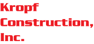 Kropf Construction, Inc.