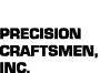 Precision Craftsmen, Inc.