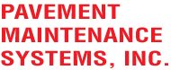 Pavement Maintenance Systems, Inc.