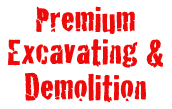 Premium Excavating & Demolition