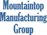 Mountaintop Manufacturing Group