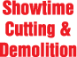 Showtime Cutting & Demolition