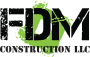 FDM Construction LLC