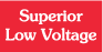 Superior Low Voltage