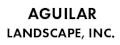 Aguilar Landscape, Inc.