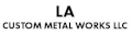 LA Custom Metal Works LLC