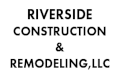 Riverside Construction & Remodeling LLC