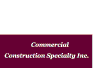 Commercial Construction Specialty, Inc.